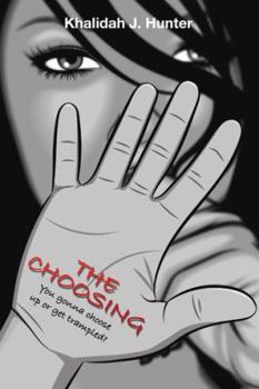 Paperback The Choosing: You gonna choose up or get trampled? Book