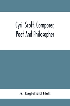 Paperback Cyril Scott, Composer, Poet And Philosopher Book