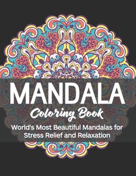 Paperback Mandala Coloring Book: World's Most Beautiful Mandalas for Stress Relief and Relaxation Book