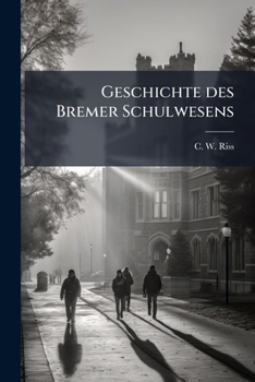 Paperback Geschichte des Bremer Schulwesens [German] Book
