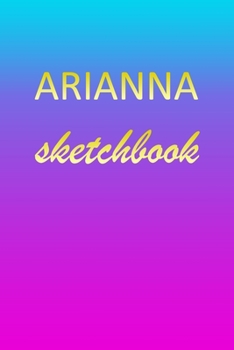 Paperback Arianna: Sketchbook - Blank Imaginative Sketch Book Paper - Pink Blue Gold Custom Letter A Personalized Cover - Teach & Practic Book