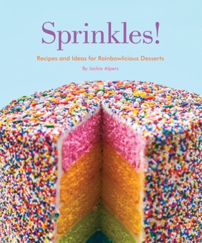 Paperback Sprinkles!: Recipes and Ideas for Rainbowlicious Desserts Book