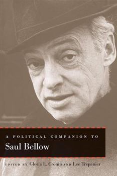 A Political Companion to Saul Bellow - Book  of the Political Companions to Great American Authors