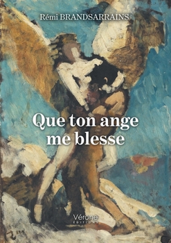 Paperback Que ton ange me blesse [French] Book