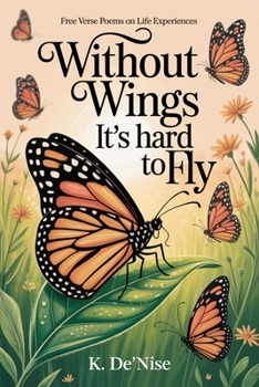 Paperback Without Wings It's hard to Fly: Free Verse Poems on Life Experiences Book
