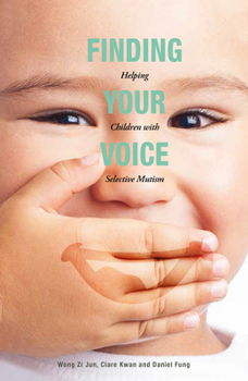 Finding Your Voice: Helping Children with Selective Mutism