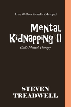Paperback Mental Kidnapping Ii: God's Mental Therapy Book