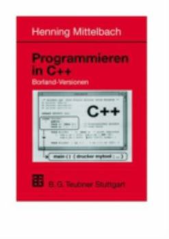 Paperback Programmieren in C++ Borland-Versionen: Ein Lehr- Und Übungsbuch [German] Book