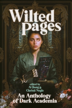 Paperback Wilted Pages: An Anthology of Dark Academia Book