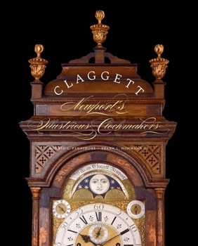 Hardcover Claggett: Newport's Illustrious Clockmakers Book