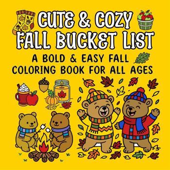 Paperback Cute and Cozy Fall Bucket List: A Bold and Easy Fall Coloring Book for All Ages Book