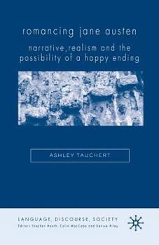 Paperback Romancing Jane Austen: Narrative, Realism and the Possibility of a Happy Ending Book