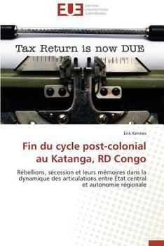 Paperback Fin Du Cycle Post-Colonial Au Katanga, Rd Congo [French] Book