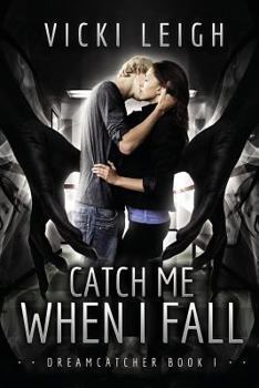 Paperback Catch Me When I Fall: Dreamcatcher, Book One Book