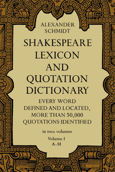 Paperback Shakespeare Lexicon and Quotation Dictionary, Vol. 1: Volume 1 Book