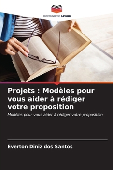 Paperback Projets: Modèles pour vous aider à rédiger votre proposition [French] Book