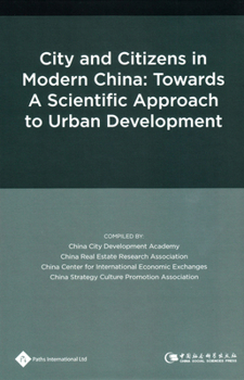 Hardcover City and Citizens in Modern China: Towards a Scientific Approach to Urban Development Book