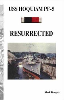 Paperback U.S.S. Hoquiam Pf-5: Resurrected Book