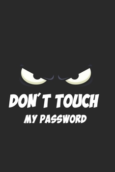 don't touch my password: Internet Password Logbook, Organizer, Tracker, Funny White Elephant Gag Gift, Secret Santa Gift Exchange Idea, Vintage book design