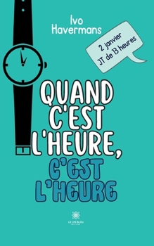 Paperback Quand c'est l'heure, c'est l'heure [French] Book