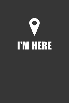 Paperback Im Here Notebook: Lined Journal, 120 Pages, 6 x 9, Affordable Gift Journal Matte Finish Book