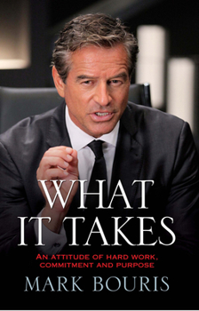 Paperback What It Takes: An Attitude of Hard Work, Commitment and Purpose Book