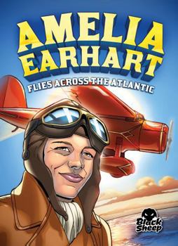 Library Binding Amelia Earhart Flies Across the Atlantic Book