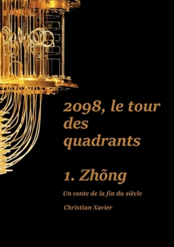 Paperback 2098, le tour des quadrants: Tome 1, Zhõng [French] Book