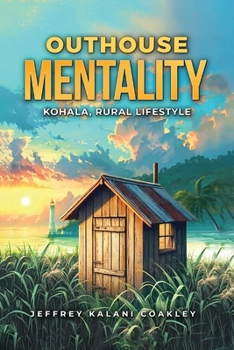Paperback Outhouse Mentality: Kohala, Rural Lifestyle Book