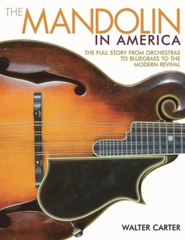 Paperback The Mandolin in America: The Full Story from Orchestras to Bluegrass to the Modern Revival Book