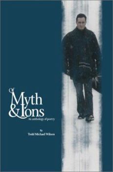Of Myth & Ions: An Anthology of Poetry