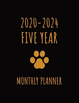 Dog Paw 2020-2024 Five Year Monthly Planner: 60 months Academic Planner Agenda Schedule Federal Holidays Inspirational Quotes