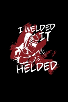 I welded it helded: 6x9 WELDING | dotgrid | dot grid paper | notebook | notes