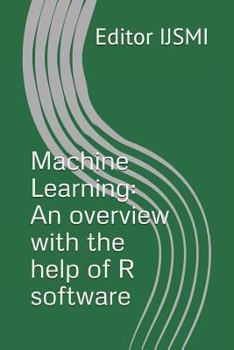 Paperback Machine Learning: An overview with the help of R software Book