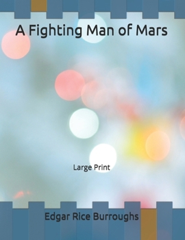 A Fighting Man of Mars: Large Print