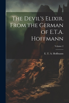 Paperback The Devil's Elixir. From the German of E.T.A. Hoffmann; Volume 2 Book