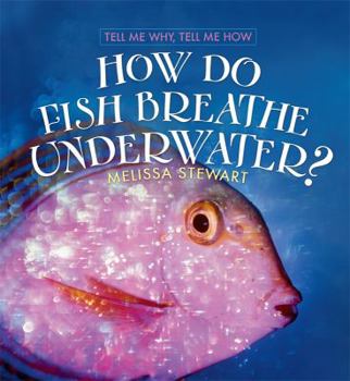 How Do Fish Breathe Underwater? (Tell Me Why, Tell Me How) - Book  of the Tell Me Why, Tell Me How