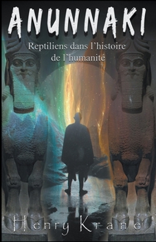 Paperback Anunnaki: Reptiliens dans l'histoire de l'humanité [French] Book