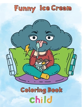 Paperback Funny Ice Cream Coloring Book child: 8.5''x11''/ Ice Cream Coloring Book