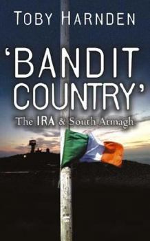 Paperback Bandit Country: The IRA and South Armagh Book