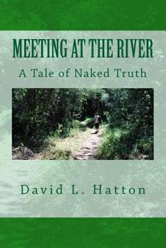 Paperback Meeting at the River: A Tale of Naked Truth Book