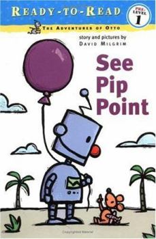 See Pip Point (Ready-to-Read. Pre-Level 1) - Book  of the Adventures of Otto