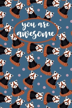 Paperback You Are Awesome: A Lined Notebook With Cute Red Panda Pattern, Red Panda Journal For Women Men & Teens, Red Panda Lovers Gift. Book