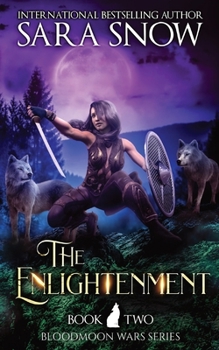Paperback The Enlightenment: Book 2 The Bloodmoon Wars (A Paranormal Shifter Romance Series) Book