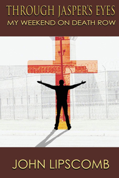 Paperback Through Jasper's Eyes: My Weekend on Death Row Book