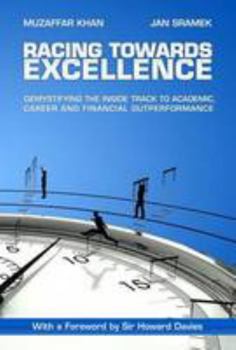 Paperback Racing Towards Excellence Demystifying the Inside Track to Academic, Career and Financial Outperformance Book