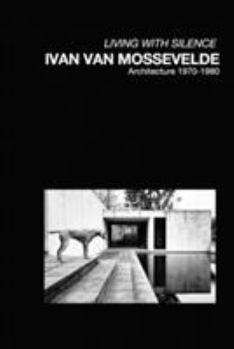 Paperback Ivan Van Mossevelde Architecture: Selected works 1970-1980 Book