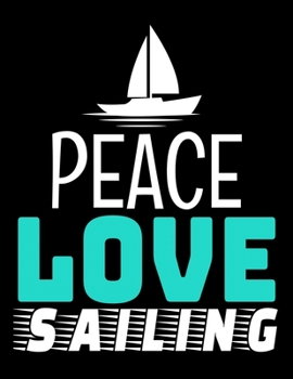 Peace Love Sailing: Daily Planner 2020 : Gift For Sailor And Sailing Lovers
