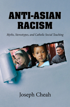 Paperback Anti-Asian Racism: Myths, Stereotypes, and Catholic Social Teachings Book