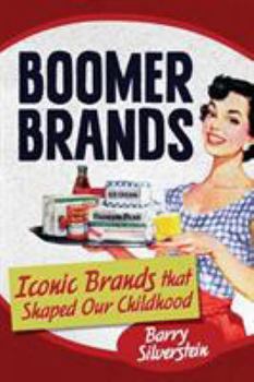 Paperback Boomer Brands: Iconic Brands that Shaped Our Childhood Book